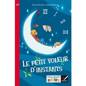 RIBAMBELLE CE1 SERIE ROUGE ED. 2016 - LE PETIT VOLEUR D'INSTANTS - AL