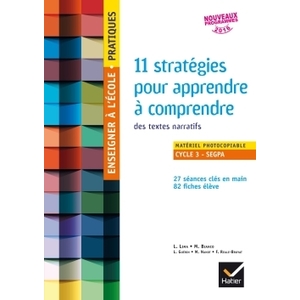 ENSEIGNER A L'ECOLE PRATIQUES - CYCLE 3 - 11 STRATEGIES POUR APPRENDR