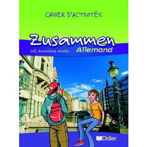 ZUSAMMEN 2E ANNEE LV2 - CAHIER D'EXERCICES - ZUSAMMEN 3E LV2  D'EXERC