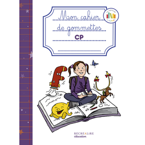 MON CAHIER DE GOMMETTES CP METHODE DE LECTURE LES ALPHAS CAHIER DE L'