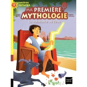 MA PREMIERE MYTHOLOGIE - T11 - MA PREMIERE MYTHOLOGIE - LA NAISSANCE