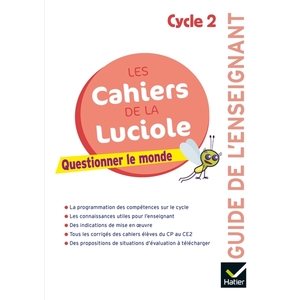 LES CAHIERS DE LA LUCIOLE CYCLE 2 ED 2018 - QUESTIONNER LE MONDE - GU