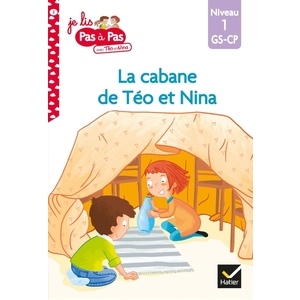 JE LIS PAS A PAS - T02 - TEO ET NINA GS CP NIVEAU 1 - LA CABANE DE TE
