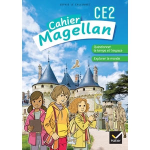 MAGELLAN QUESTIONNER LE TEMPS ET L'ESPACE CE2 - ED. 2022 - CAHIER DE