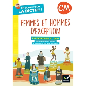 EN ROUTE POUR LA DICTEE ! CM - FEMMES ET HOMMES D'EXCEPTION - ED. 202