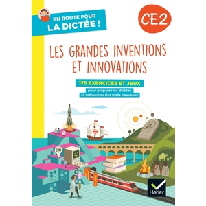 EN ROUTE POUR LA DICTEE ! CE2 - LES GRANDES INVENTIONS ET INNOVATIONS