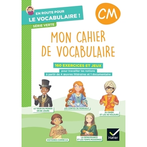 EN ROUTE POUR LE VOCABULAIRE ! CM - SERIE VERTE - ED. 2024 - CAHIER E
