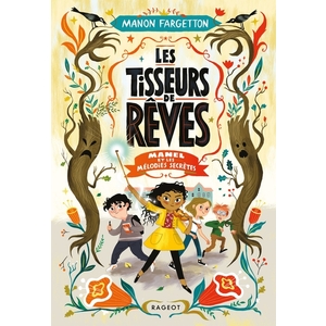 LES TISSEURS DE REVES - T01 - LES TISSEURS DE REVES - MANEL ET LES ME