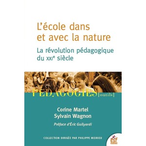L'ECOLE DANS ET AVEC LA NATURE - LA REVOLUTION PEDAGOGIQUE DU XXIE SI
