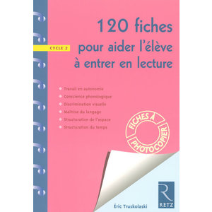 120 FICHES POUR AIDER L'ELEVE A ENTRER EN LECTURE