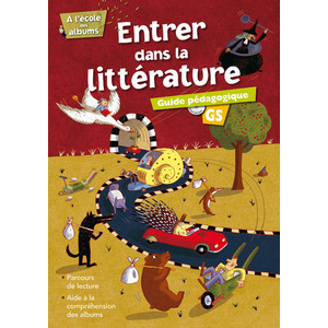 ENTRER DANS LA LITTERATURE GS GUIDE PEDAGOGIQUE + CD