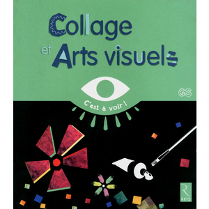 COLLAGE ET ARTS VISUELS GS