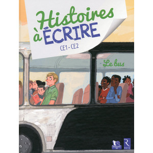 HISTOIRES A ECRIRE - LE BUS CE1 - CE2