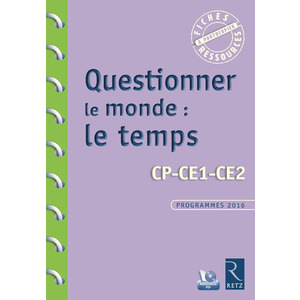 QUESTIONNER LE MONDE : LE TEMPS + CD - CP-CE1-CE2