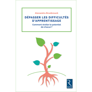 DEPASSER LES DIFFICULTES D'APPRENTISSAGE - COMMENT REVELER LE POTENTI