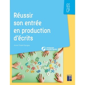 REUSSIR SON ENTREE EN PRODUCTION D'ECRITS GS-CP + CD-ROM + TELECHARGE