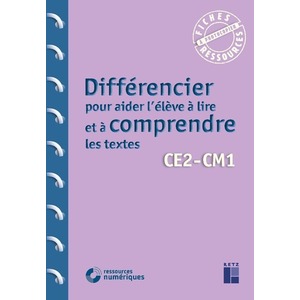 DIFFERENCIER POUR AIDER L'ELEVE A LIRE ET A COMPRENDRE LES TEXTES CE2