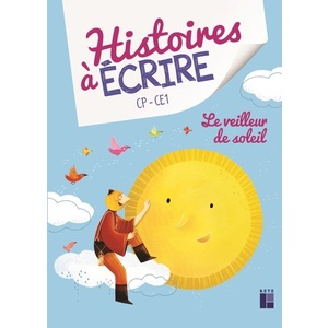LE VEILLEUR DE SOLEIL + CD-ROM + TELECHARGEMENT - HISTOIRE A ECRIRE C
