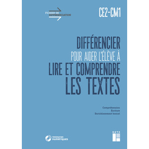 DIFFERENCIER POUR AIDER L'ELEVE A LIRE ET A COMPRENDRE LES TEXTES CE2