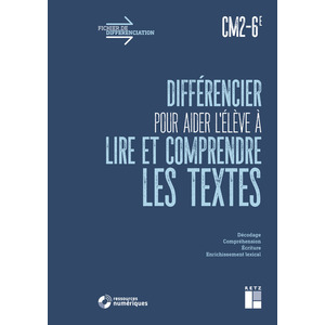 DIFFERENCIER POUR AIDER L'ELEVE A LIRE ET A COMPRENDRE LES TEXTES CM2