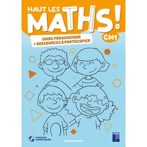 HAUT LES MATHS CM1- GUIDE PEGAGOGIQUE + RESSOURCES A PHOTOCOPIER ED 2