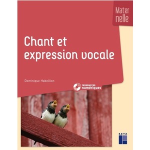 CHANT ET EXPRESSION VOCALE A L'ECOLE MARTERNELLE + RESSOUCES NUMERIQU