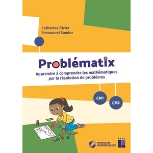PROBLEMATIX CM1 CM2 - APPRENDRE A COMPRENDRE LES MATHEMATIQUES PAR LA