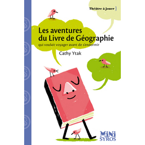 LES AVENTURES DU LIVRE DE GEOGRAPHIE QUI VOULAIT VOYAGER AVANT DE S'E