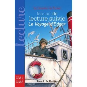 MANUEL DE LECTURE SUIVIE CM1 CM2 - LE VOYAGE D'EDGAR LE NEPTUNE - TOM