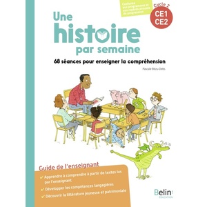 UNE HISTOIRE PAR SEMAINE CYCLE 2 (CE1-CE2) - 68 SEANCES POUR ENSEIGNE