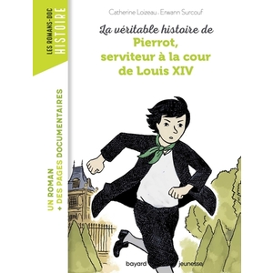 LA VERITABLE HISTOIRE DE PIERROT, SERVITEUR A LA COUR DE LOUIS XIV